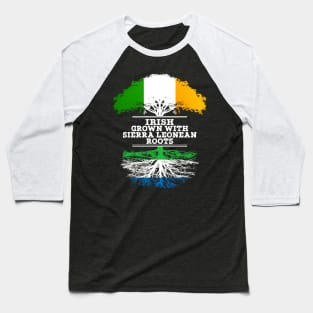 Irish Grown With Sierra Leonean Roots - Gift for Sierra Leonean With Roots From Sierra Leone Baseball T-Shirt